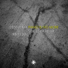 Piano Is No More Side Liner & Renil Edis Remix