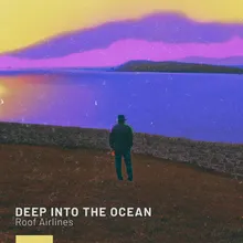 Deep into the Ocean
