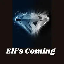Eli's Coming