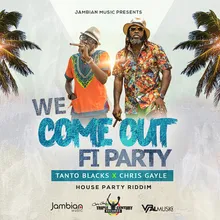 We Come out Fi Party