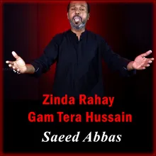 Zinda Rahay Gam Tera Hussain