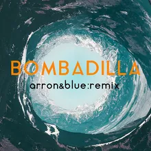 Bombadilla Arron & Blue Remix