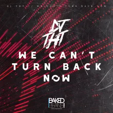 We Can't Turn Back Now Extended Mix