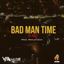Bad Man Time
