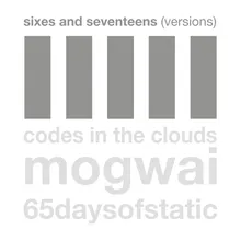Sixes and Seventeens Mogwai Remix
