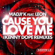 Cause You Love Me Kenny Dope Remix