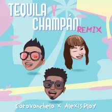 Tequila y Champan (Remix) - Caravanchela & Alexis Play