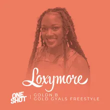 Gold Gyals Freestyle - Loxymore One Shot