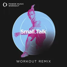 Small Talk Workout Remix 128 BPM