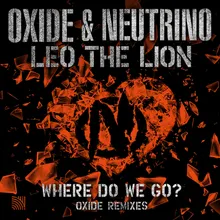 Where Do We Go? Oxide Extended Remix