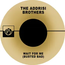 Wait for Me (Busted Bad)