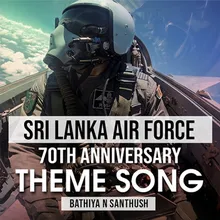 Sri Lankan Air Force 70th Anniversary Theme Song
