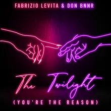 The Twilight (You're the Reason)