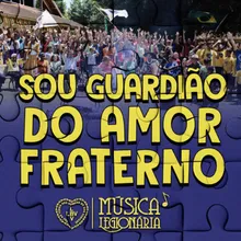 Sou Guardião do Amor Fraterno