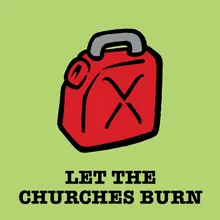 Let the Churches Burn