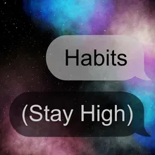 Habits (Stay High)