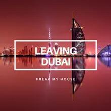 Leaving Dubai Extended Version