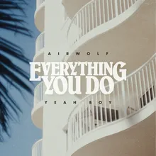 Everything You Do