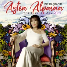 Her Yaşın Ayrı Bir Güzelliği Var Chill Out Mix 2021