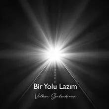 Bir Yolu Lazım