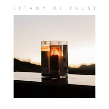 Litany of Trust