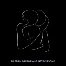 To Begin Again (Piano Instrumental)