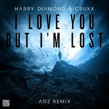 I Love You But I'm Lost Adz Remix