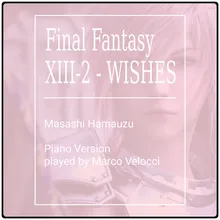 Wishes (Music Inspired by the Film) From Final Fantasy XIII-2 (Piano Version)