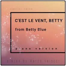 C'est le vent, Betty (Music Inspired by the Film) from "Betty Blue" (Piano Version)