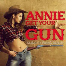 You Can't Get a Man with a Gun From Annie Get Your Gun