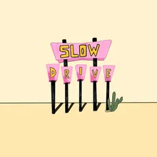 Slow Drive