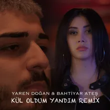 Kül Oldum Yandım Remix