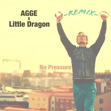No Pressure Little Dragon Remix