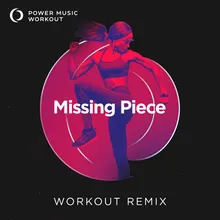 Missing Piece Workout Remix 128 BPM