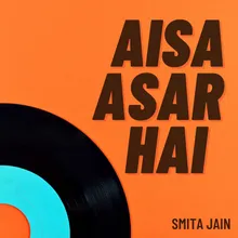 Aisa Asar Hai