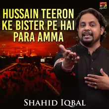 Hussain Teeron Ke Bister Pe Hai Para Amma