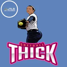 Softball Thick