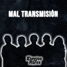 Mal Transmisión