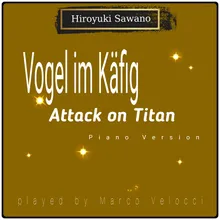 Vogel im Käfig (Music Inspired by the Film) From Attack on Titan (Piano Version)