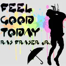 Feel Good Today