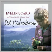 Det stod en blomma (med Lilian Gard & Johanna Gard)