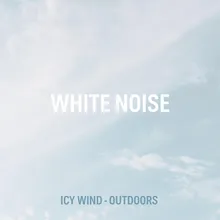 White Noise Icy Wind - Outdoors 19