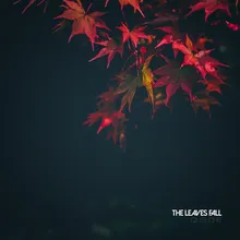 The Leaves Fall