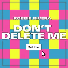 Don't Delete Me Extended Mix