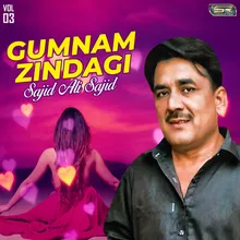 Zindagi Gumnam Thindi Thi Wanjhey