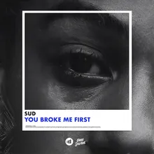 You Broke Me First