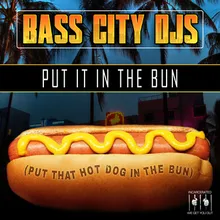Put It in the Bun (Put That Hot Dog in the Bun) Dio Radio Mix