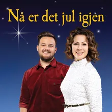 Nå er det jul Igjen