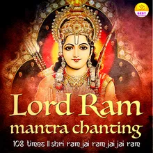 Lord Ram Mantra Chanting - 108 Times - Shri Ram Jai Ram Jai Jai Ram