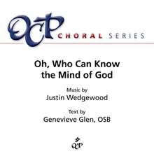 Oh, Who Can Know the Mind of God